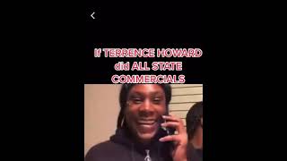 If Terrence Howard Did All State Commercials