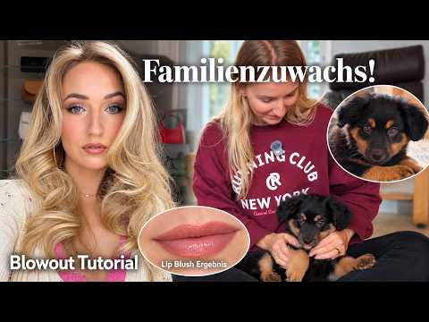 Unser Familienzuwachs! 🐶 + Blowout Tutorial & Lip Blush Ergebnis