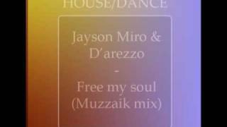 Jayson Miro & D'Arezzo - Free my soul (Muzzaik mix) [HQ]