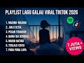 PLAYLIST LAGU GALAU VIRAL TIKTOK 2024