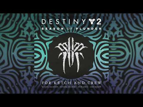 Destiny 2: Season of Plunder - Track 01 - For Ketch And Crew