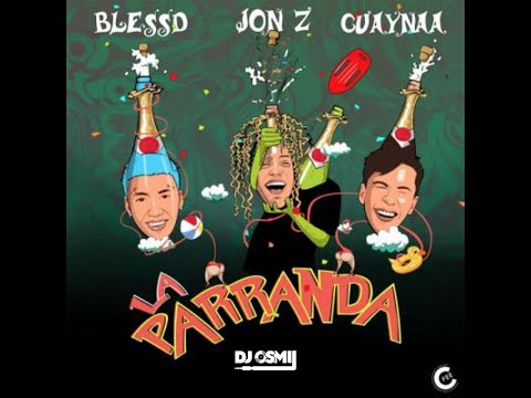 Jon Z, Blessd & Guaynaa - La Parranda Remix (Dj Osmii Extended)