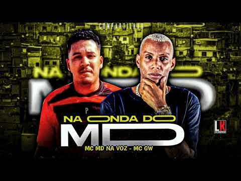 MD NA VOZ - MC GW - (NA ONDA DO MD)