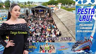 Download lagu AKU TAK BUTUH CINTA - TASYA ROSMALA || PESTA LAUT MUNJUNG AGUNG LARANGAN, KRAMAT-TEGAL mp3