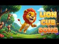 Lion Cub Song Jungle Animals Dance Kids Songs Nursery Rhymes Baby Songs