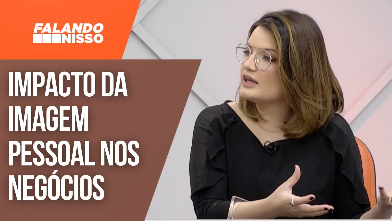 Entenda o impacto da imagem pessoal nos negócios