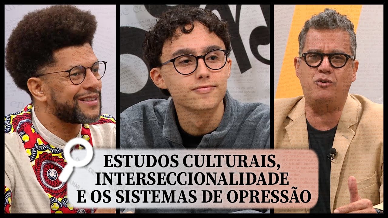 Olhar Crítico 14 | Estudos Culturais, Interseccionalidade e os Sistemas de Opressão