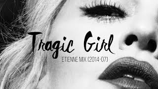 Madonna - Tragic Girl (Etienne Mix) [2014-07]