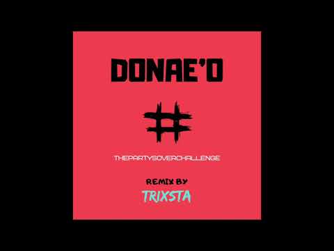 Donae'O - The Party's Over Here ( Trixsta Remix )
