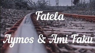 Fatela lyrics _ Aymos & Ami Faku