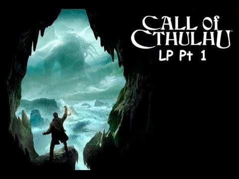 call of cthulhu lp pt 1
