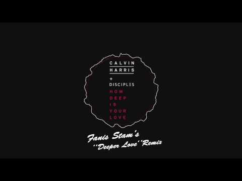 Calvin Harris & Disciples - How Deep Is Your Love (Fanis Stam's Deeper Love Remix)