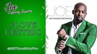 Love Centric by Joe | LISTENING SESSIONS