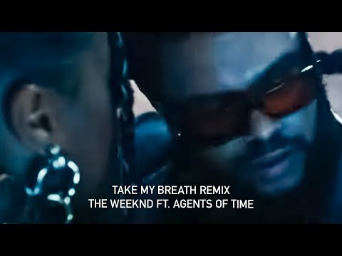 The Weeknd - Take My Breath Remix ft  Agents Of Time