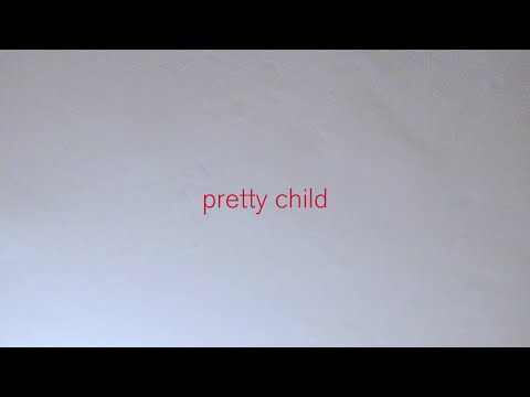 Pretty Child (Music Video)