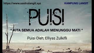 Download lagu Puisi Tentang Kematian 'KITA SEMUA ADALAH MENUNGGU MATI' Karya Elliyas Zulkifli @kampunglangit mp3 Download lagu Puisi Tentang Kematian 'KITA SEMUA ADALAH MENUNGGU MATI' Karya Elliyas Zulkifli @kampunglangit mp3