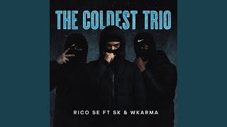 The Coldest Trio (feat. Wkarma &amp; SK)