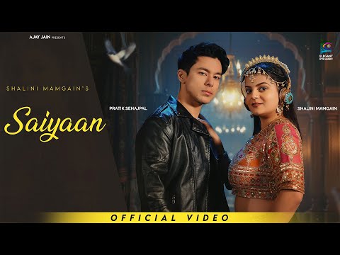 Saiyaan | @Shhalini | Pratik Sehajpal | Ajay Jain | Elegant Eye Music | New Bollywood Song