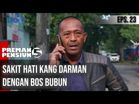 PREMAN PENSIUN 5 - Sakit Hati Kang Darman Dengan Bos Bubun