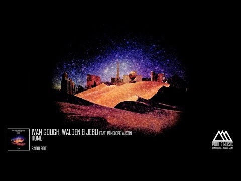Ivan Gough, Walden & Jebu Feat. Penelope Austin - Home (Radio Edit)