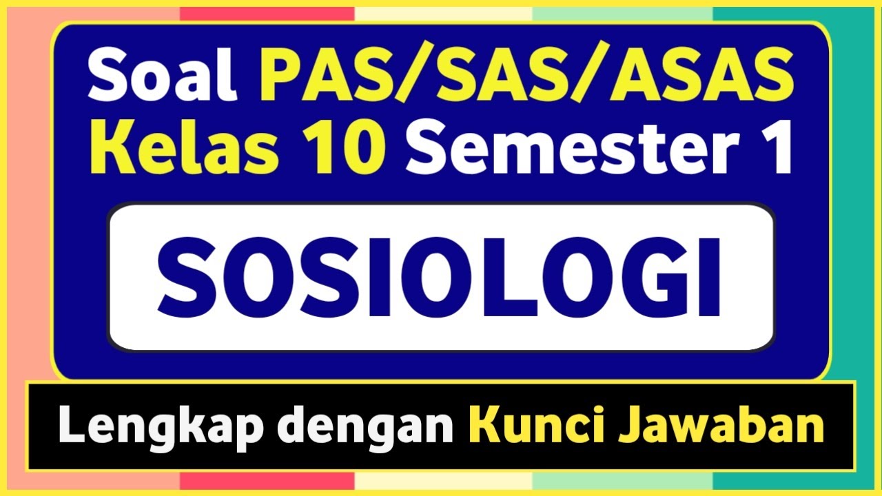 PAS/SAS SOCIOLOGY Questions for Grade 10 SMA/MA Semester 1 Independent Curriculum and Answer Keys