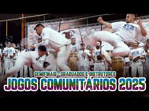 ABADÁ CAPOEIRA - COMMUNITY GAMES 2025 - GRADUATES/INSTRUCTORS - SÃO BENTO DA ABADÁ - SEMI-FINALS