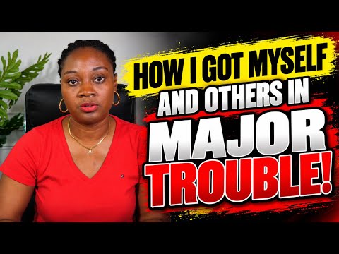 How I Got Myself & Others In Major Trouble