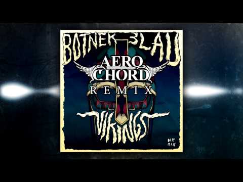 Botnek & 3LAU - Vikings (Aero Chord Remix) [FREE]