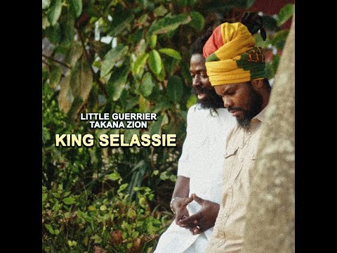 Little Guerrier -KING SELASSIE Feat Takana Zion