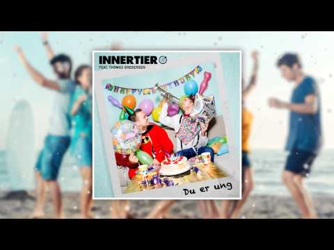 Innertier - Du Er Ung (feat. Thomas Gregersen)