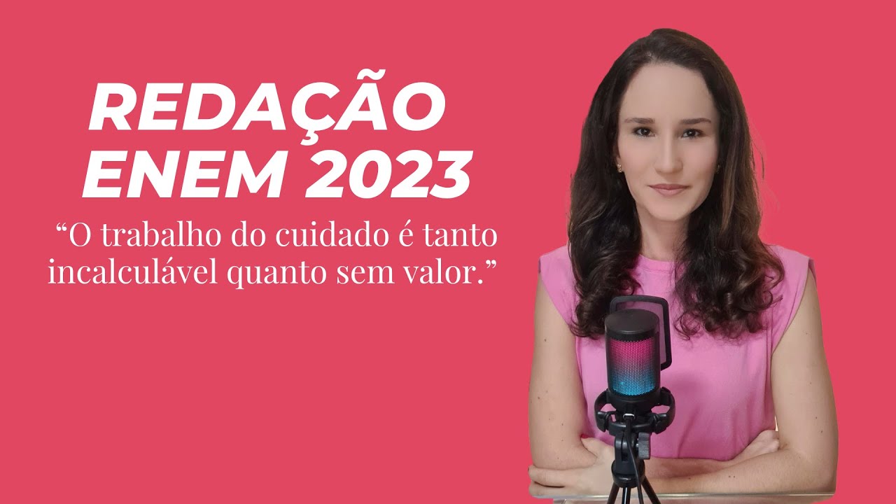 Redação ENEM 2023: a invisibilidade do trabalho de cuidado realizado pela mulher