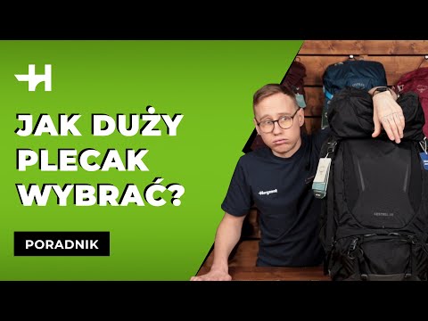 Jak duży plecak turystyczny wybrać? [Horyzont]