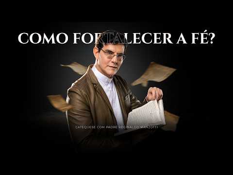 CATEQUESE | COMO FORTALECER A FÉ?
