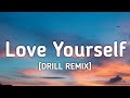 Justin Bieber - Love Yourself (DRILL Remix) Lyrics Prod. Ewan Carter [TikTok Song]