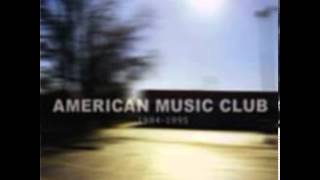 American Music Club - Love Connection N.Y.C.