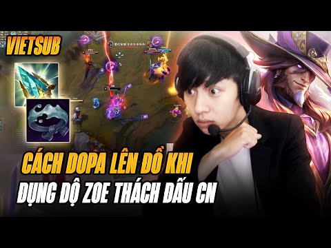 (Vietsub) How Dopa Builds Equipment to Deal with Twisted Fate When Facing Challenger Zoe China