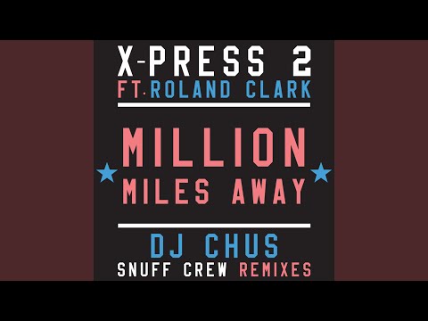 Million Miles Away (feat. Roland Clark) (Snuff Crew Remix)