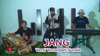 Download lagu JANG VERSI TEROMPET SUNDA UTEP BUNGSU mp3 Download lagu JANG VERSI TEROMPET SUNDA UTEP BUNGSU mp3