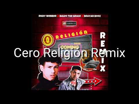 Cero Religión Remix Baldo The Grace feat Brayan Booz, Ricky Webber letra