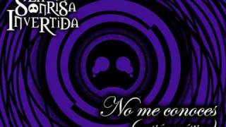 La Sonrisa Invertida - No Me Conoces (Version Acustica)