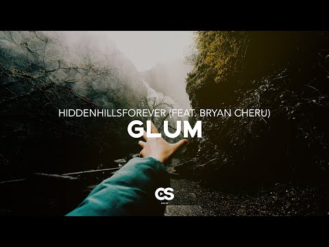 Hiddenhillsforever - Glum (feat. Bryan Cheru)