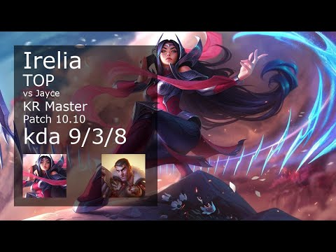 Irelia vs Jayce Top - KR Master 9/3/8 Patch 10.10 Gameplay