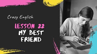 Lesson 22  My best friend | Crazy English