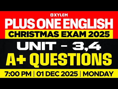 Plus One Christmas Exam English 2025: Unit 3 & 4 | A+ Questions | Xylem Plus One