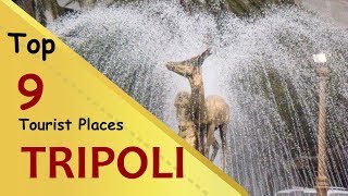 "TRIPOLI" Top 9 Tourist Places | Tripoli Tourism | LIBYA