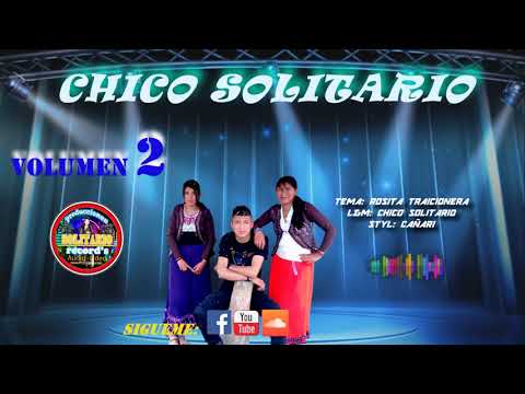 CHICO SOLITARIO ROSITA TRAICIONERA VIDEO  FULLHD