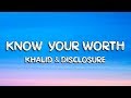 Khalid Disclosure Know Your Worth Lyr Khalid Disclosure Know Your Worth Lyr
