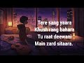 Tere Sang Yaara (lyrics) - Atif Aslam