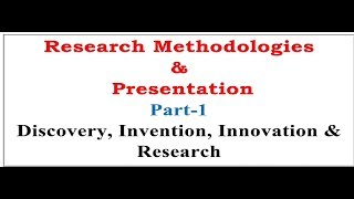 Research Methodologies | Discovery, invention, innovation and Research