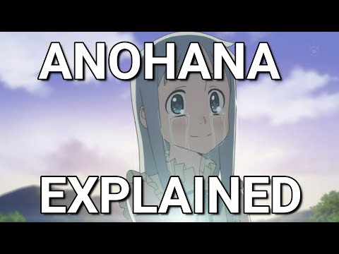 Anohana Explained | The Flower We Saw That Day | あの日見た花の名前を僕達はまだ知らない。 [Spoilers]